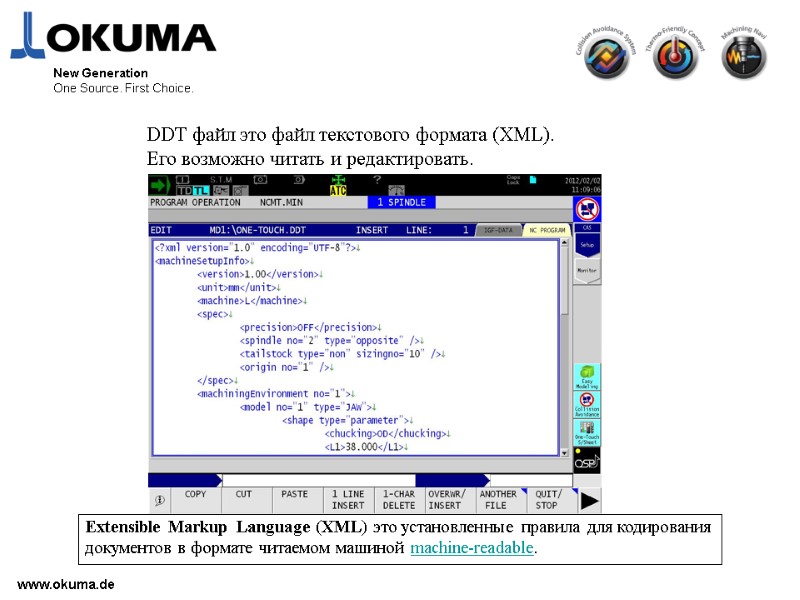 www.okuma.de New Generation One Source. First Choice. DDT файл это файл текстового формата (XML).